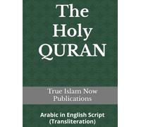 The Holy Quran: English Transliteration (Arabic in English Script)