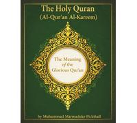 The Holy Quran: The Meaning of the Glorious Qur’an by Muhammad Marmaduke Pickthall (English Translation)