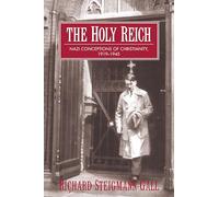 The Holy Reich: Nazi Conceptions of Christianity, 1919-1945