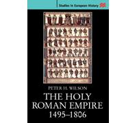 The Holy Roman Empire 1495-1806 (Studies in European History)