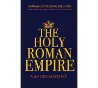 The Holy Roman Empire – A Short History: 4 – Princeton University Press