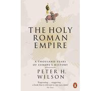 The Holy Roman Empire – A Thousand Years of Europe's History – Penguin Books