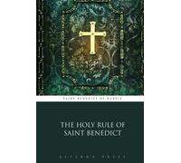 The Holy Rule of Saint Benedict