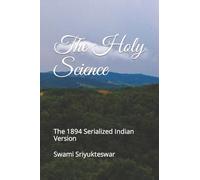 The Holy Science: The 1894 Serialized Indian Version