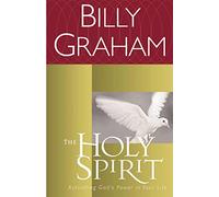 The Holy Spirit: Activating God's Power in Your Life (Essential Billy Graham Library)