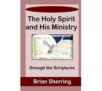 The Holy Spirit and His Ministry through the Scriptures