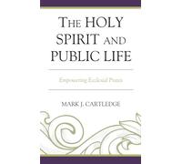 The Holy Spirit and Public Life: Empowering Ecclesial Praxis