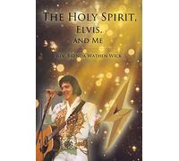 The Holy Spirit, Elvis, and Me