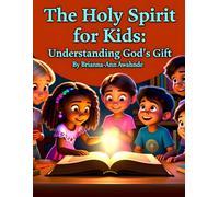 The Holy Spirit for Kids: Understanding God’s Gift: Christian identity for kids, God made me special book, Bible-based self-worth for children, ... ... love for children, Christian inspirational