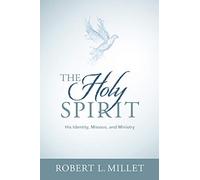 The Holy Spirit: His Identity, Mission, and Ministry