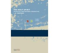The Holy Spirit in Biblical and Pastoral Perspective