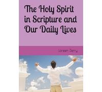 The Holy Spirit in Scripture and Our Daily Lives