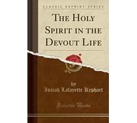The Holy Spirit in the Devout Life (Classic Reprint)