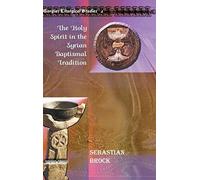 The Holy Spirit in the Syrian Baptismal Tradition: 12 (Gorgias Eastern Christian Studies)