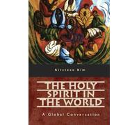 The Holy Spirit in the World: A Global Conversation
