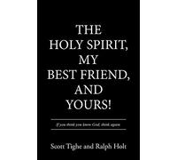 The Holy Spirit, My Best Friend, and Yours!