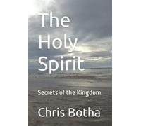 The Holy Spirit: Secrets of the Kingdom