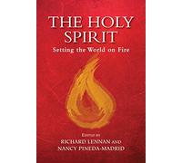 The Holy Spirit: Setting the World on Fire