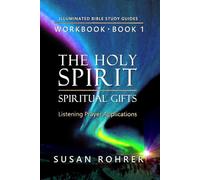 The Holy Spirit - Spiritual Gifts Workbook: Listening Prayer Applications for Book 1 (Interactive Bible Study Guides)