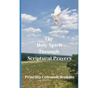 The Holy Spirit Through Scriptural Prayers