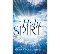 The Holy Spirit: Written by Maria Beulah Woodworth-Etter, 1998 Edition, Publisher: Whitaker House,U.S. [Paperback]