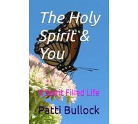 The Holy Spirit & You: A Spirit Filled Life