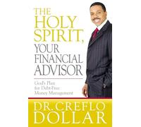 The Holy Spirit, Your Financial Advisor: God's Plan for Debt-Free Money Management
