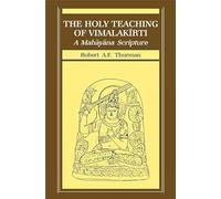 The Holy Teaching of Vimalakirty: A Mahayana Scripture