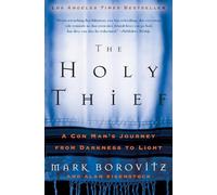 The Holy Thief: A Con Man's Journey from Darkness to Light
