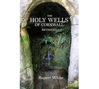 The Holy Wells of Cornwall: revisited