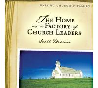 The Home as a Factory of Church Leaders
