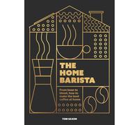 The Home Barista: From bean to blend, how to make the best coffee at home