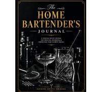 The Home Bartender's Journal