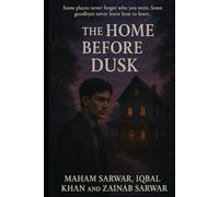 The Home Before Dusk: Some places never forget who you were. Some goodbyes never learn how to leave