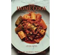 The Home Cook Book: Recipes to Warm the Home and Soul