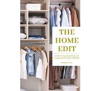 The Home Edit: A Guide to Organizing Home and Conquering the Clutter with Style (Essence Edition)