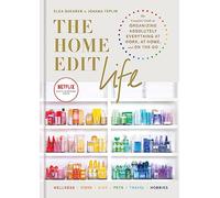The Home Edit Life: The Complete Guide to Organizing
