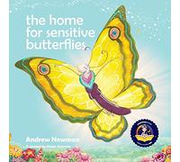 The Home For Sensitive Butterflies: Gently inviting sensitive souls to settle at home on earth: 18 (Conscious Stories)