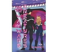 The Home for Wayward Creatures: A Hilarious and Cozy Sci-Fi Romantic Fantasy: A Cozy & Fun Sci Fi Romantasy: 1