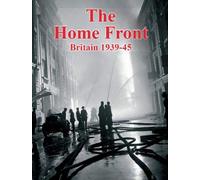The Home Front: Britain 1939-45