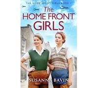 The Home Front Girls: A heartbreaking and uplifting WW2 historical saga