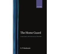 The Home Guard: A Military and Political History
