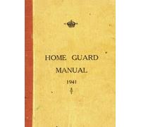 The Home Guard Manual 1941