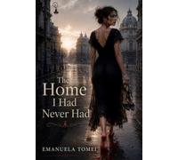 The Home I Had Never Had: A True Story of Loss, Survival, and Finding Home