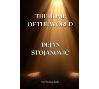 THE HOME OF THE WORLD: 3 (THE EMBRACE OF LIGHT AND DARKNESS)
