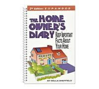 The Home Owner's Diary: Keep Important Facts About Your Home