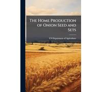 The Home Production of Onion Seed and Sets