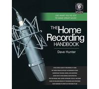The Home Recording Handbook: Use What You've Got to Make Great Music (Book & CD) (Technical Reference)