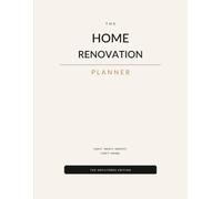 The Home Renovation Planner: The Unfiltered Guide to Planning, Budgeting, Tracking & Surviving Your Home Renovation