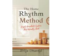 The Home Rhythm Method: Simple Household Systems That Actually Stick
